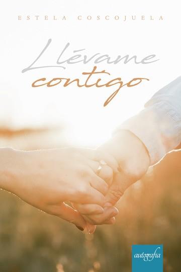 LLÉVAME CONTIGO | 9788417654467 | COSCOJUELA, ESTELA
