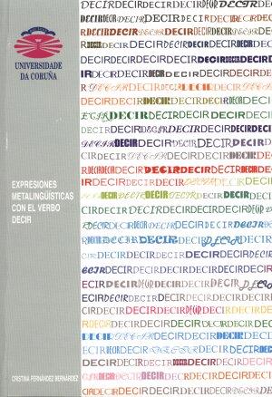 EXPRESIONES METALINGÜÍSTICAS CON EL VERBO 'DECIR' | 9788497490283 | FERNÁNDEZ BERNÁRDEZ, CRISTINA