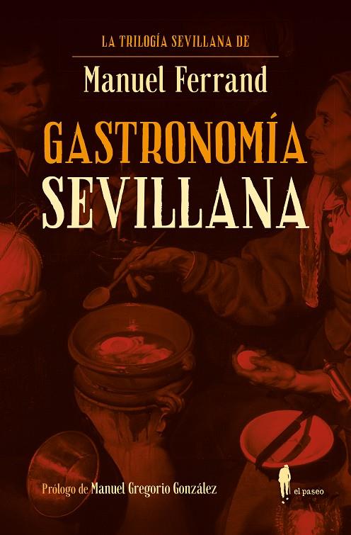 GASTRONOMÍA SEVILLANA | 9788419188793 | FERRAND, MANUEL