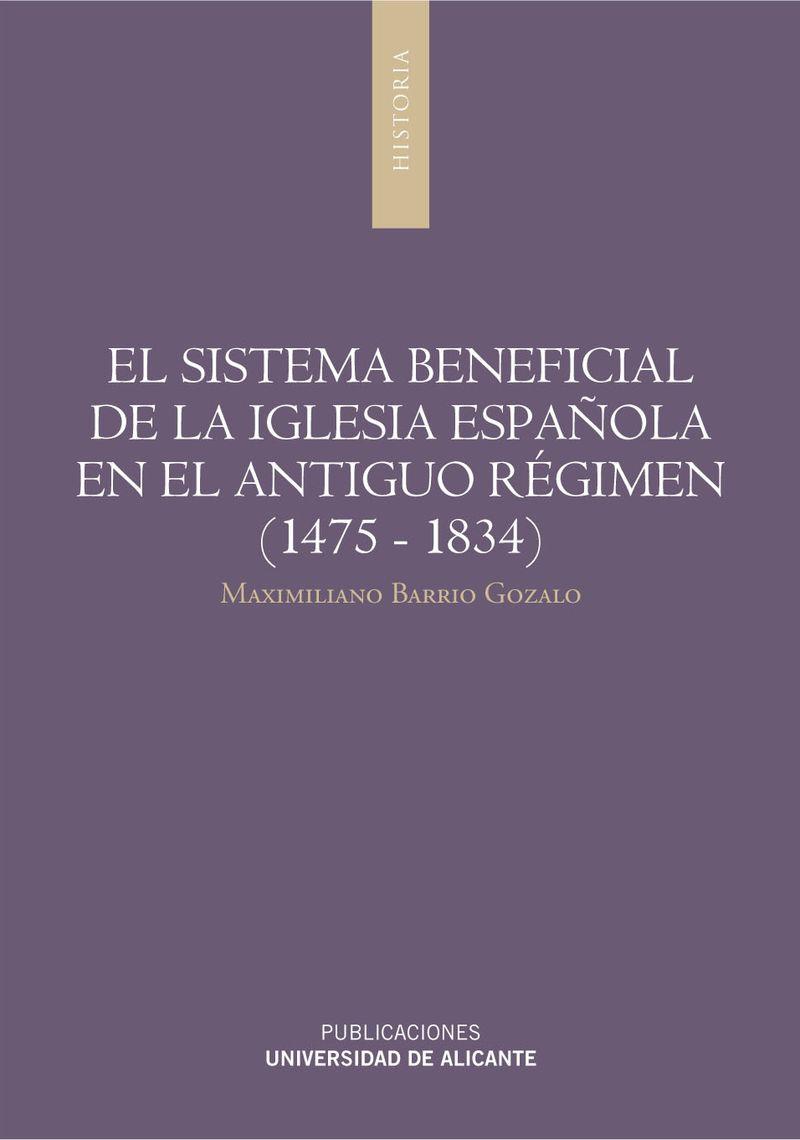 SISTEMA BENEFICIAL DE LA IGLESIA ESPAÑOLA EN EL ANTIGUO RÉGIMEN (1475-1834), EL | 9788497171410 | BARRIO GOZALO, MAXIMILIANO