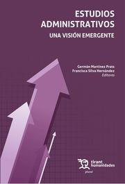 ESTUDIOS ADMINISTRATIVOS. UNA VISIÓN EMERGENTE | 9788419825841 | MARTÍNEZ PRATS, GERMÁN / SILVA HERNÁNDEZ, FRANCISCA