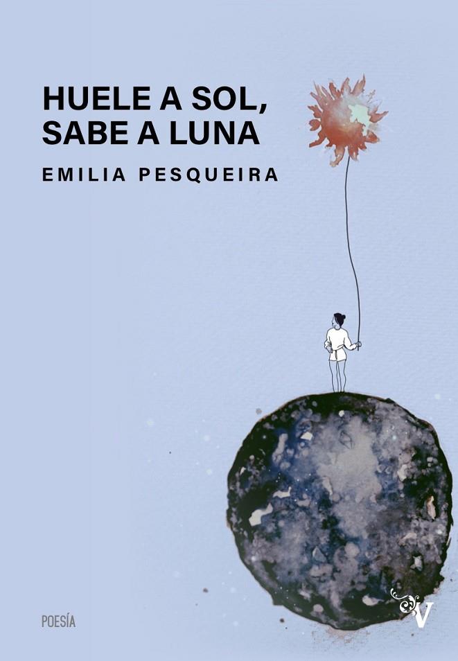 HUELE A SOL, SABE A LUNA | 9788417096731 | PESQUEIRA, EMILIA