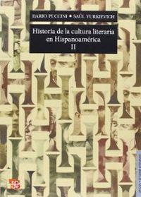 HISTORIA DE LA CULTURA LITERARIA EN HISPANOAMÉRICA, II | 9786071602534 | PUCCINI, DARIO / YURKIEVICH, SAÚL