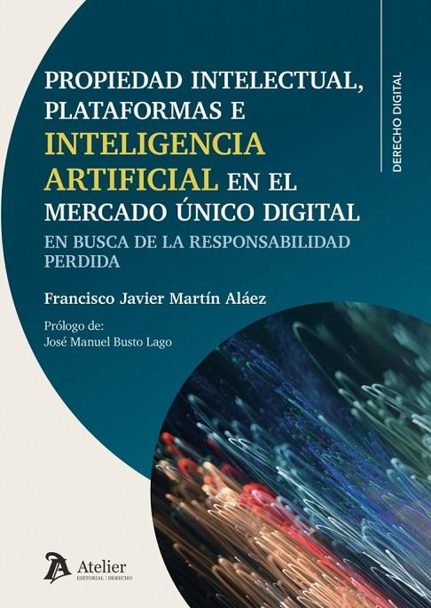 PROPIEDAD INTELECTUAL, PLATAFORMAS E INTELIGENCIA ARTIFICIAL EN EL MERCADO ÚNICO DIGITAL | 9791388250453 | MARTIN ALAEZ, FRANCISCO JAVIER