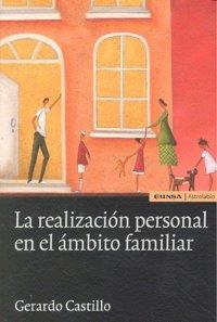 REALIZACIÓN PERSONAL EN EL ÁMBITO FAMILIAR, LA | 9788431326241 | CASTILLO CEBALLOS, GERARDO