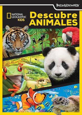 NATIONAL GEOGRAPHIC KIDS : DESCUBRE ANIMALES - BUSCA Y ENCUENTRA - LIBRO DE ACTIVIDADES | 9798384604020 | NATIONAL GEOGRAPHIC
