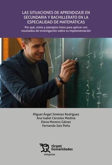SITUACIONES DE APRENDIZAJE EN SECUNDARIA Y BACHILLERATO EN LA ESPECIALIDAD DE MATEMÁTICAS, LAS | 9788410813649 | JIMÉNEZ RODRÍGUEZ, MIGUEL ÁNGEL