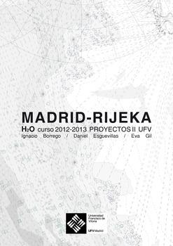 H2O MADRID-RIJEKA | 9788415423607 | BORREGO GÓMEZ-PALLETE, IGNACIO / ESGUEVILLAS CUESTA, DANIEL / GIL, EVA / DE LARA, MANUEL / PESQUEIRA