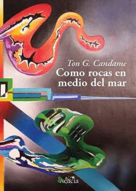COMO ROCAS EN MEDIO DEL MAR | 9788418573149 | GARCÍA CANDAME, ANTONIO