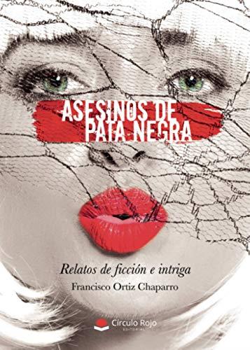 ASESINOS DE PATA NEGRA | 9788413855462 | ORTIZ CHAPARRO, FRANCISCO