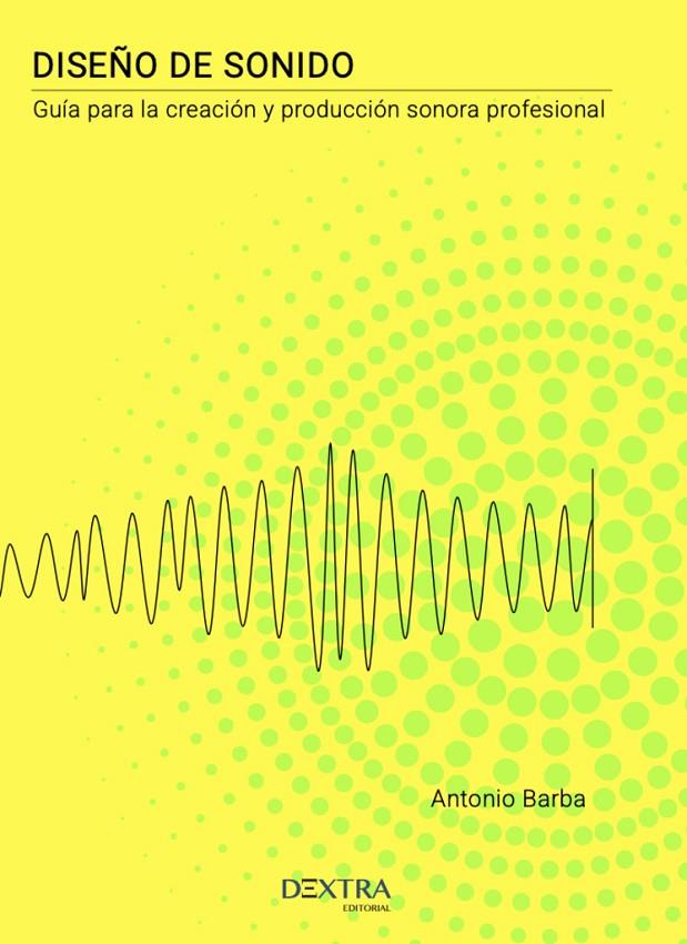 DISEÑO DE SONIDO | 9788410026391 | BARBA SALVADOR, ANTONIO