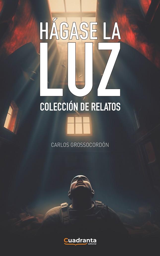 HÁGASE LA LUZ | 9788419556752 | GROSSOCORDÓN, CARLOS