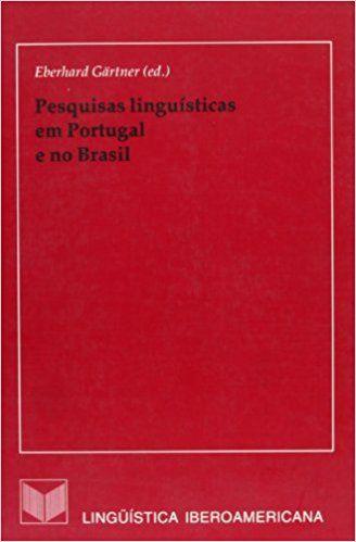 PESQUISAS LINGUISTICAS EM PORTUGAL E NO BRASIL, | 9788488906731 | GÄRTNER, EBERHARD