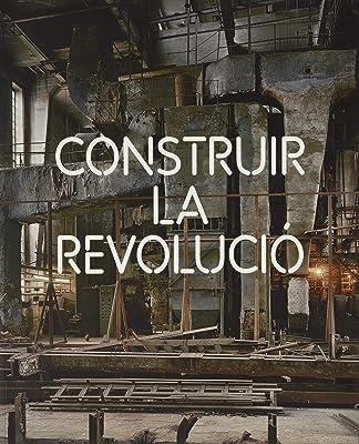 CONSTRUIR LA REVOLUCIÓ | 9788475069722