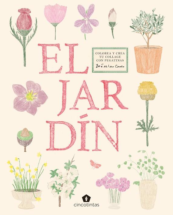 JARDÍN, EL. COLOREA Y CREA TU COLLAGE CON PEGATINAS | 9791387934125 | DE LAS CASES, ZOE