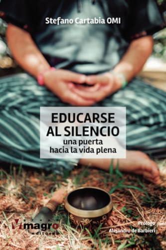 EDUCARSE AL SILENCIO:UNA PUERTA HACIA LA VIDA PLENA | 9789915940113 | CARTABIA OMI, STEFANO