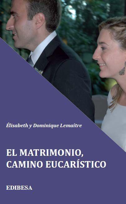 MATRIMONIO, CAMINO EUCARÍSTICO, EL | 9788484077121 | OSUNA FERNÁNDEZ-LARGO, ANTONIO