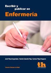 ESCRIBIR Y PUBLICAR EN ENFERMERÍA | 9788493931650 | JORDI PIQUÉ ANGORDANS/RAMÓN CAMAÑO PUIG/CARMEN PIQUÉ NOGUERGA