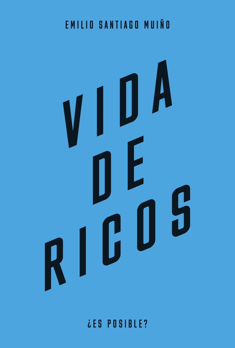 VIDA DE RICOS | 9788483813102 | SANTIAGO MUÍÑO, EMILIO