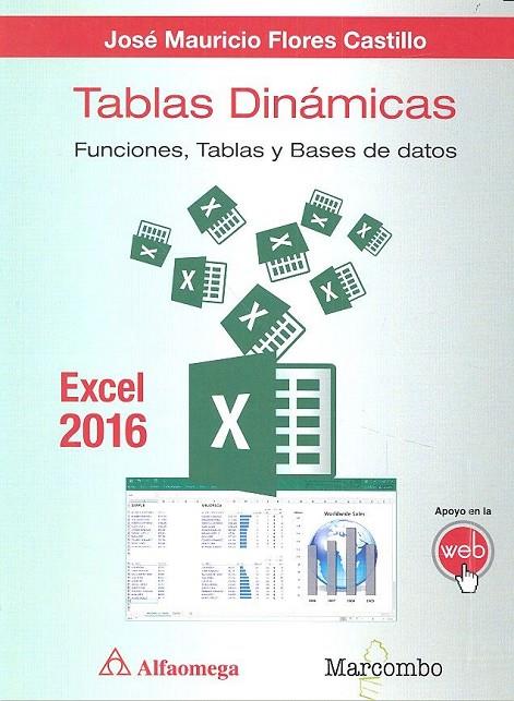 TABLAS DINÁMICAS CON EXCEL 2016. FUNCIONES, TABLAS Y BASES DE DATOS | 9788426723567 | FLORES CASTILLO, JOSÉ MAURICIO