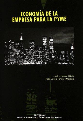 ECONOMÍA DE LA EMPRESA PARA LA PYME | 9788483630051 | SENENT MORENO, JOAN JOSEP / HERVÁS OLIVER, JOSÉ LUIS