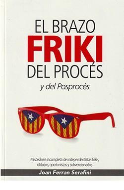 BRAZO FRIKI DEL PROCÉS Y DEL POSPROCÉS, EL | 9788418670046 | FERRAN SERAFINI, JOAN