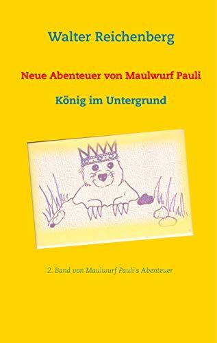 NEUE ABENTEUER VON MAULWURF PAULI | 9783750471528 | REICHENBERG, WALTER