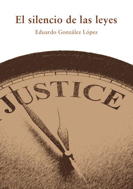 SILENCIO DE LAS LEYES, EL | 9788412521351 | GONZALEZ LOPEZ, EDUARDO