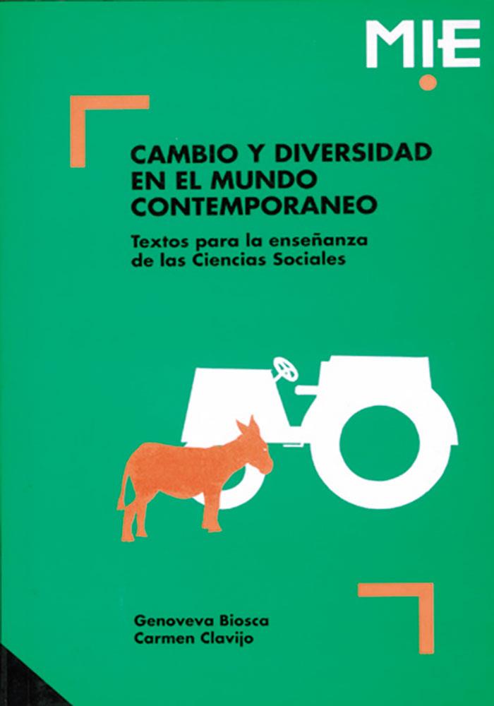 CAMBIO Y DIVERSIDAD EN EL MUNDO CONTEMPORÁNEO | 9788478270835 | BIOSCA I ROVIRA, GENOVEVA / CLAVIJO LEDESMA, CARMEN