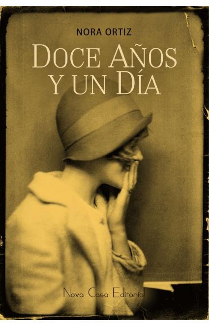 DOCE AÑOS Y UN DIA | 9788416281107 | ORTIZ, NORA
