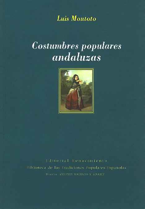 COSTUMBRES POPULARES ANDALUZAS | 9788489371514 | MONTOTO, LUIS