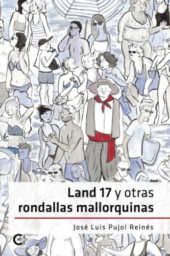 LAND 17 Y OTRAS RONDALLAS MALLORQUINAS | 9788419653062 | PUJOL REINÉS, JOSÉ LUIS