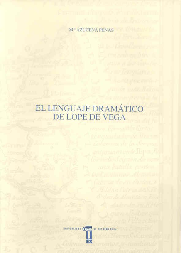 LENGUAJE DRAMÁTICO DE LOPE DE VEGA, EL | 9788477232391 | PENAS IBÁÑEZ, Mª AZUCENA