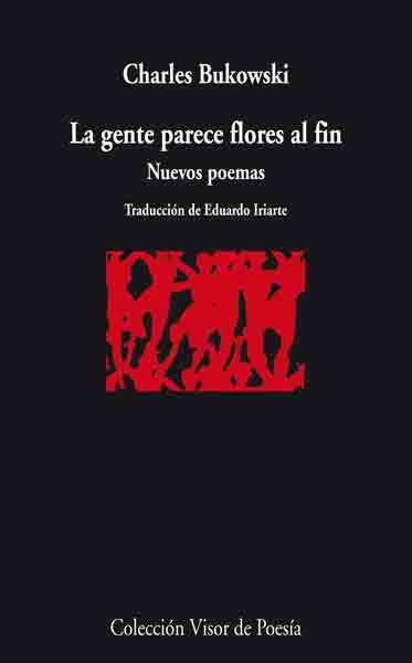 GENTE PARECE FLORES AL FIN | 9788498957280 | BUKOWSKI, CHARLES
