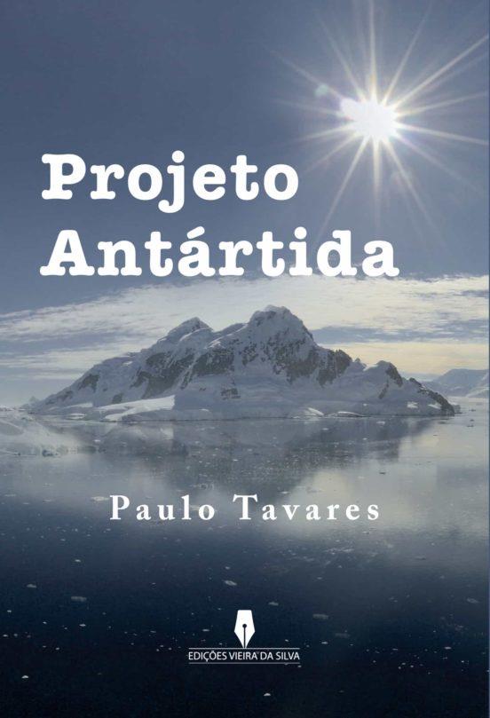 PROJETO ANTARTIDA | 9789897793196 | TAVARES, PAULO