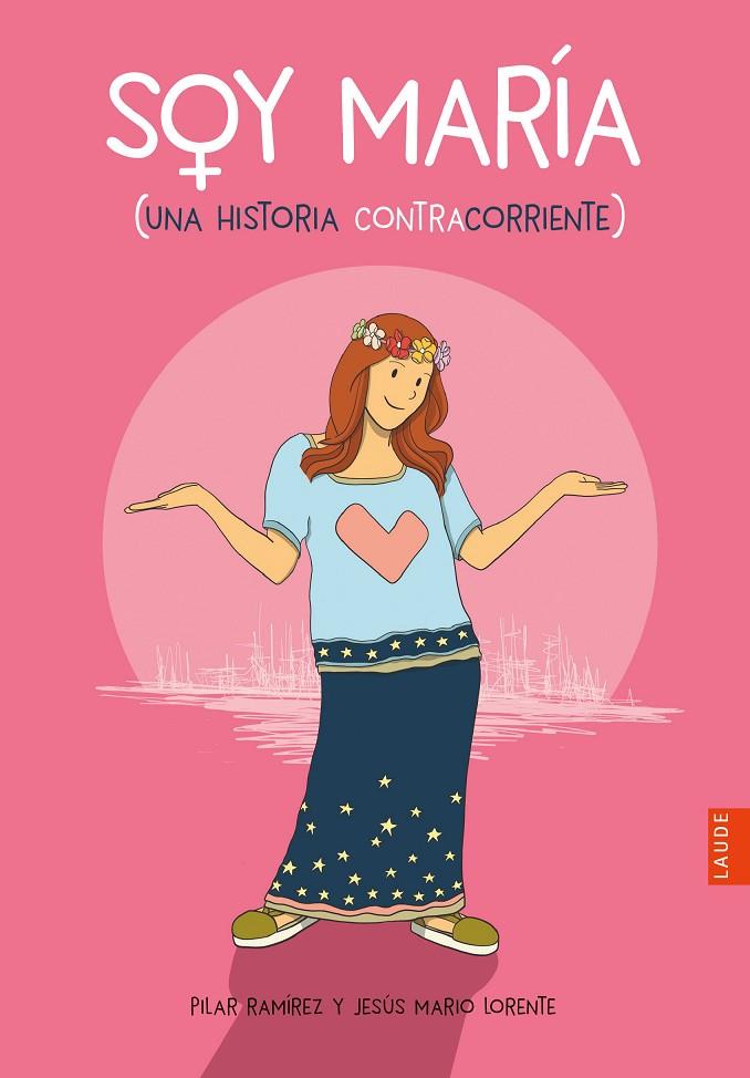 SOY MARÍA | 9788414015896 | RAMÍREZ CARBONERO, PILAR / LORENTE PÉREZ, JESÚS MARIO