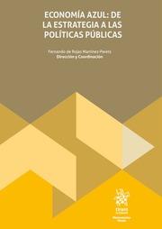 ECONOMÍA AZUL : DE LA ESTRATEGIA A LAS POLÍTICAS PÚBLICAS | 9788411974288 | ROJAS MARTÍNEZ-PARETS, FERNANDO DE