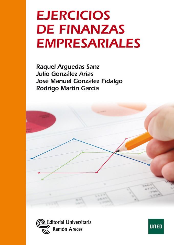 EJERCICIOS DE FINANZAS EMPRESARIALES | 9788499611747 | ARGUEDAS SANZ, RAQUEL / GONZÁLEZ ARIAS, JULIO / GONZÁLEZ FIDALGO, JOSÉ MANUEL