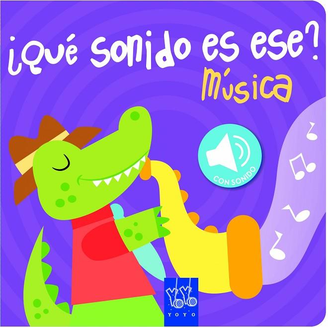 MÚSICA. QUÉ SONIDO ES ESE? | 9788408149088 | YOYO