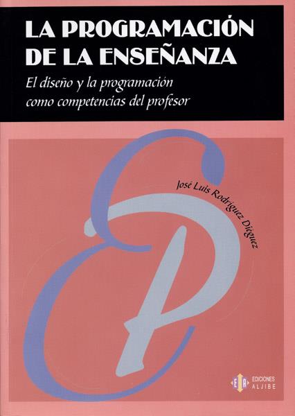 PROGRAMACIÓN DE LA ENSEÑANZA, LA | 9788497002066 | RODRÍGUEZ DIÉGUEZ, JOSÉ LUIS