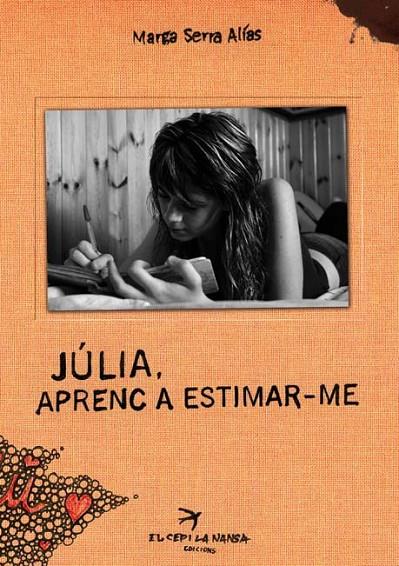 JÚLIA, APRENC A ESTIMAR-ME | 9788496349810 | SERRA I ALÍAS, MARGARITA