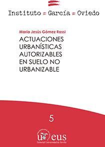 ACTUACIONES URBANÍSTICAS AUTORIZABLES EN SUELO NO URBANIZABLE | 9788447219803 | GÓMEZ ROSSI, Mª JESÚS