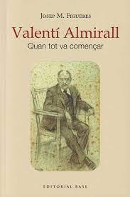 VALENTI ALMIRALL | 9788419007742 | FIGUERES I ARTIGUES, JOSEP MARIA
