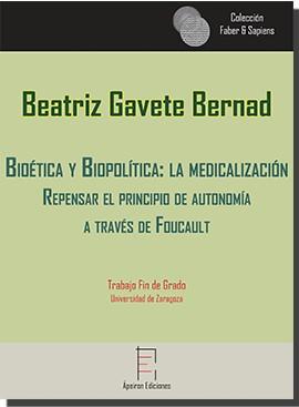 BIOÉTICA Y BIOPOLÍTICA: LA MEDICALIZACIÓN | 9788416996391 | GAVETE BERNAD, BEATRIZ