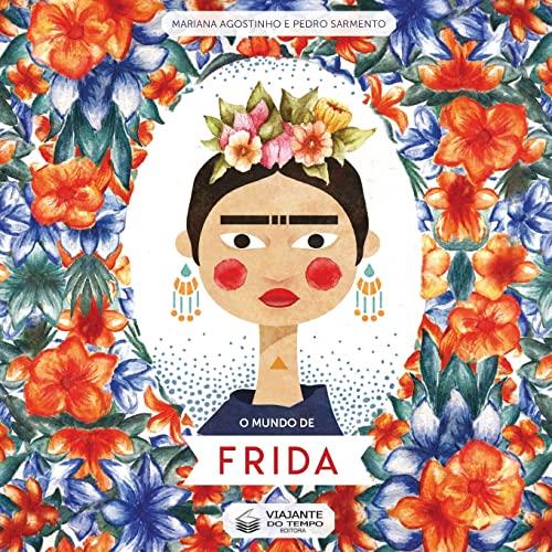 O MUNDO DE FRIDA | 9788563382924 | SARMENTO, PEDRO / AGOSTINHO, MARIANA