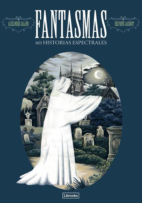 FANTASMAS. 60 HISTORIAS ESPECTRALES | 9791399049640 | GALAND, ALEXANDER