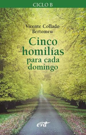 CINCO HOMILÍAS PARA CADA DOMINGO | 9788490733417 | COLLADO BERTOMEU, VICENTE