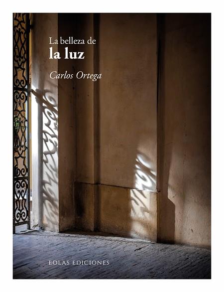 BELLEZA DE LA LUZ, LA | 9788410057746 | ORTEGA, CARLOS