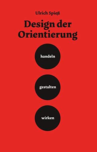 DESIGN DER ORIENTIERUNG | 9783750409132 | SPIESS, ULRICH
