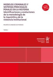 MODELOS CRIMINALES Y SISTEMAS PROCESALES PENALES EN LA HISTORIA TOMO I | 9788410712430 | ZANOIDE DE MORAES, MAURÍCIO
